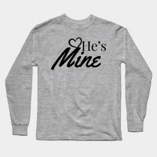 He's Mine, partner look couples design Long Sleeve T-Shirt